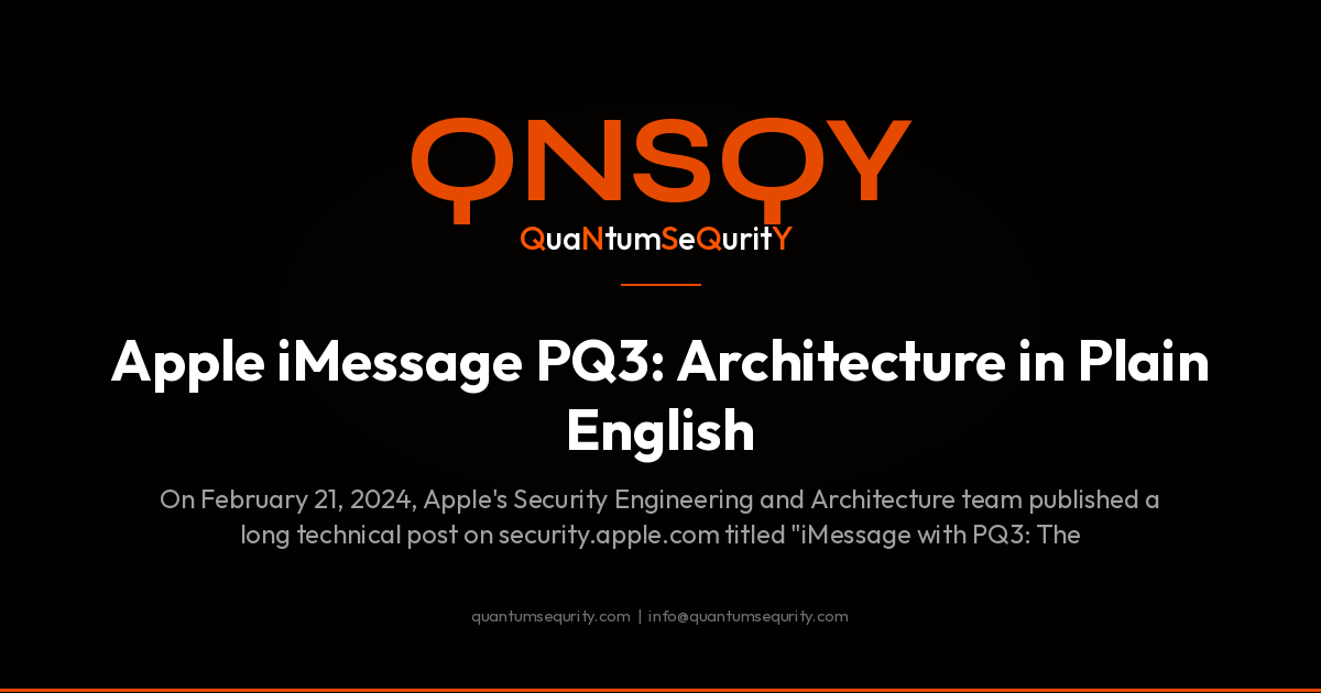 Apple iMessage PQ3: Architecture in Plain English - QNSQY post-quantum encryption guide