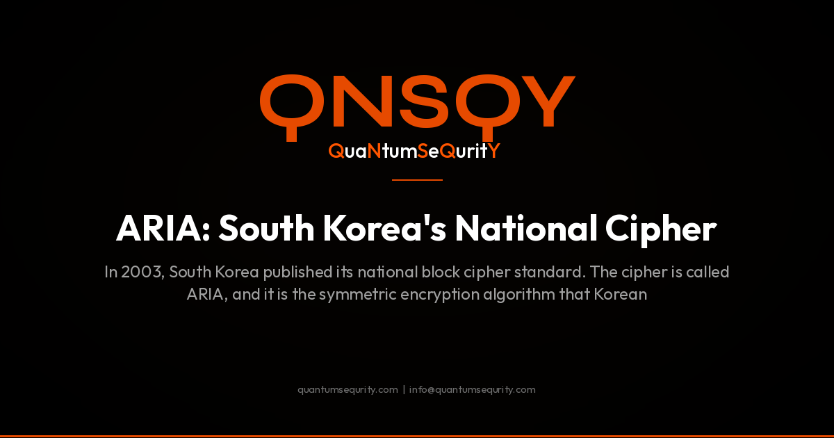 ARIA: South Korea's National Cipher - QNSQY post-quantum encryption guide