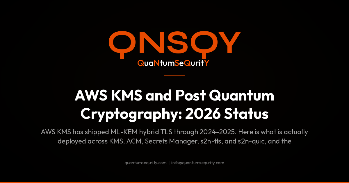 AWS KMS and Post-Quantum Cryptography: 2026 Status
