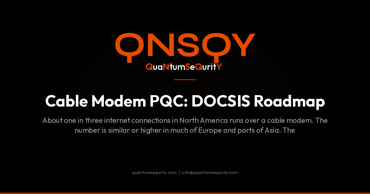 Cable Modem PQC: DOCSIS Roadmap - QNSQY post-quantum encryption guide