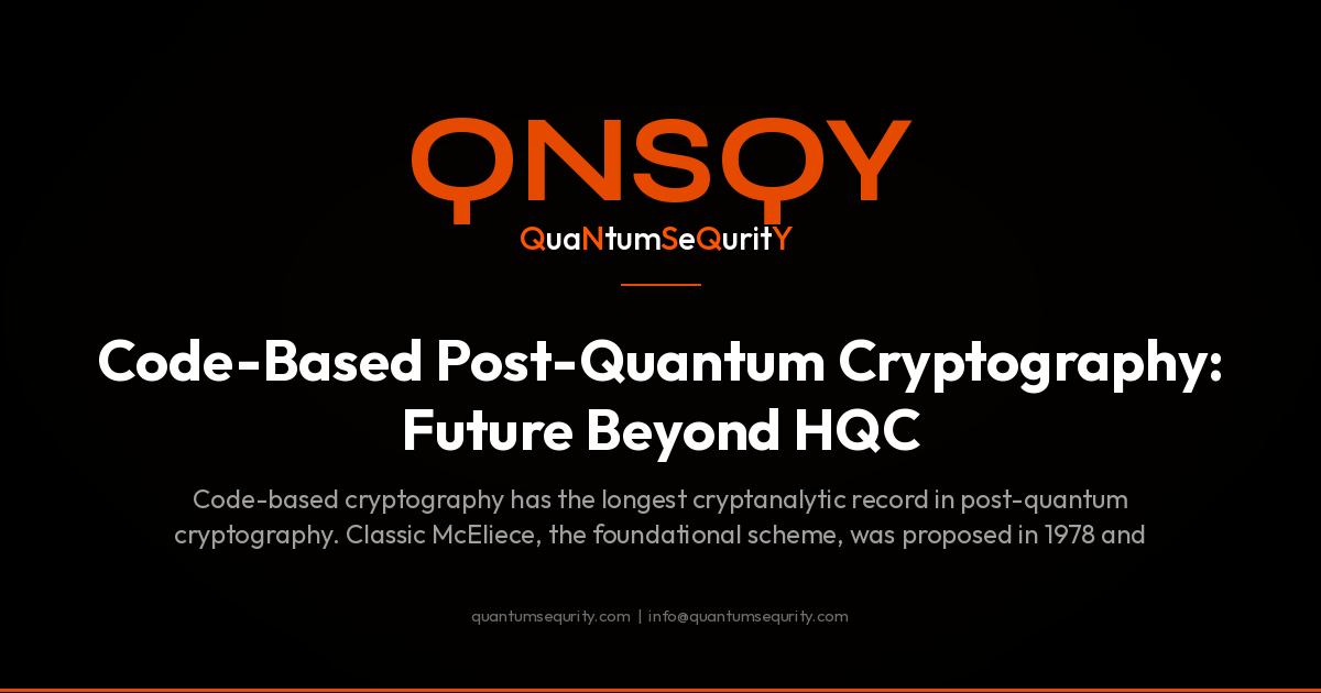 Code-Based Post-Quantum Cryptography: Future Beyond HQC - QNSQY post-quantum encryption guide