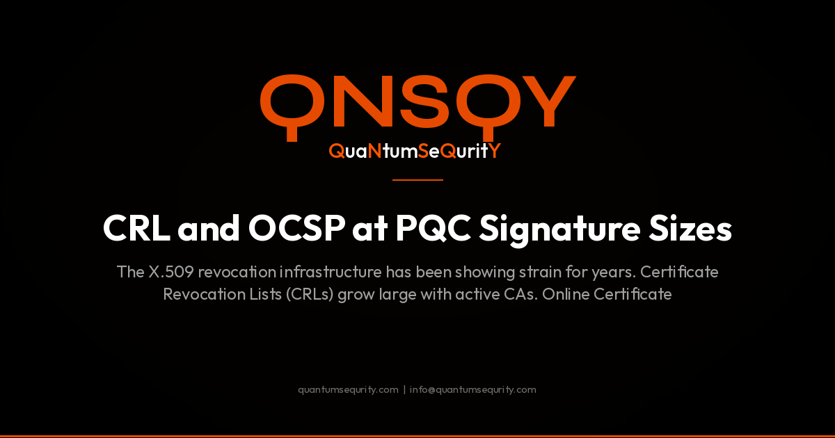 CRL and OCSP at PQC Signature Sizes - QNSQY post-quantum encryption guide
