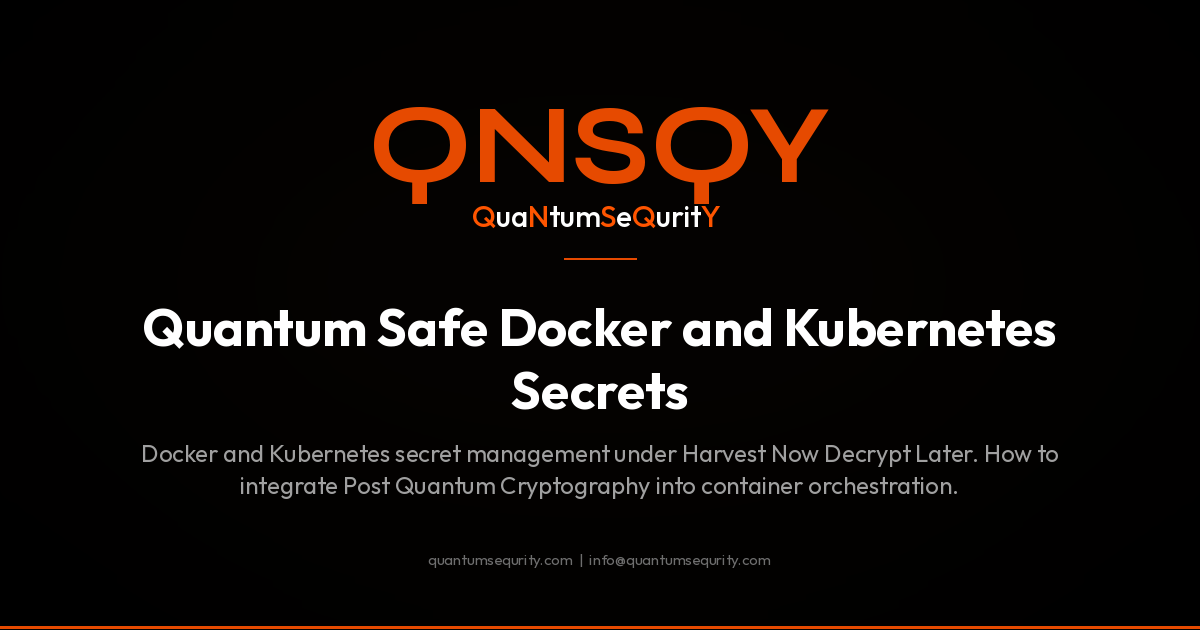 Quantum-Safe Docker and Kubernetes Secrets