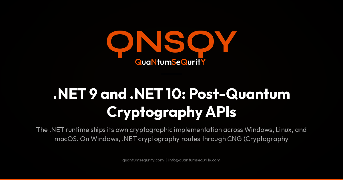 .NET 9 and .NET 10: Post-Quantum Cryptography APIs - QNSQY post-quantum encryption guide