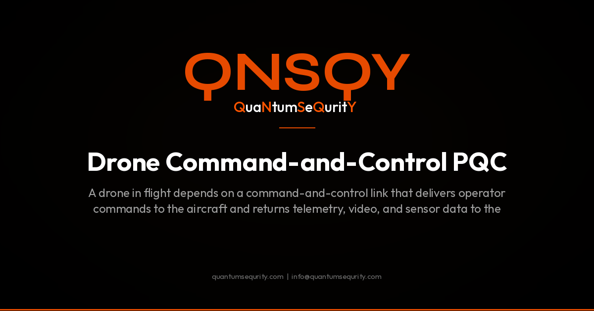 Drone Command-and-Control PQC - QNSQY post-quantum encryption guide