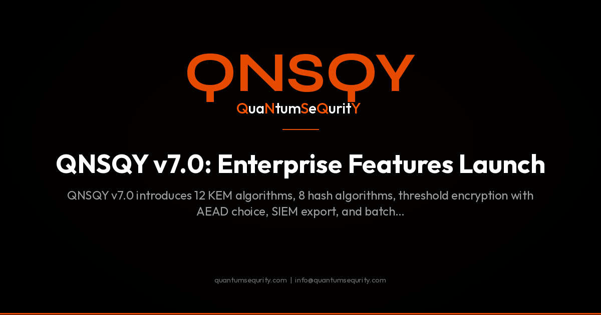 QNSQY Enterprise Features Launch - QNSQY post-quantum encryption guide
