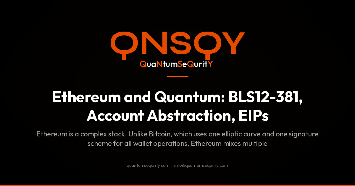 Ethereum and Quantum: BLS12-381, Account Abstraction, EIPs - QNSQY post-quantum encryption guide