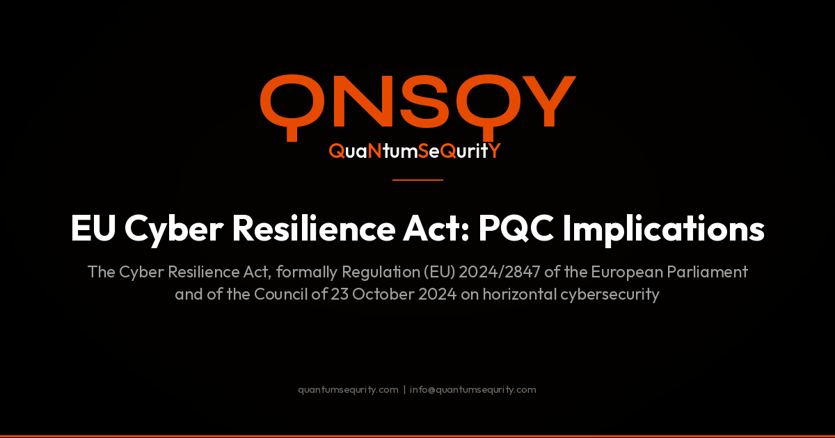 EU Cyber Resilience Act: PQC Implications - QNSQY post-quantum encryption guide
