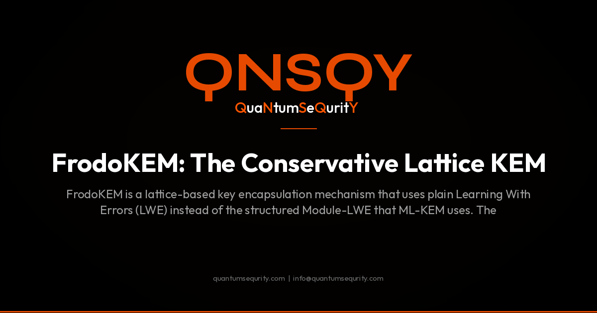 FrodoKEM: The Conservative Lattice KEM - QNSQY post-quantum encryption guide