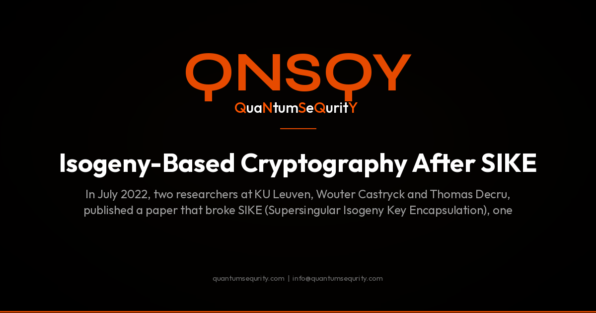 Isogeny-Based Cryptography After SIKE - QNSQY post-quantum encryption guide