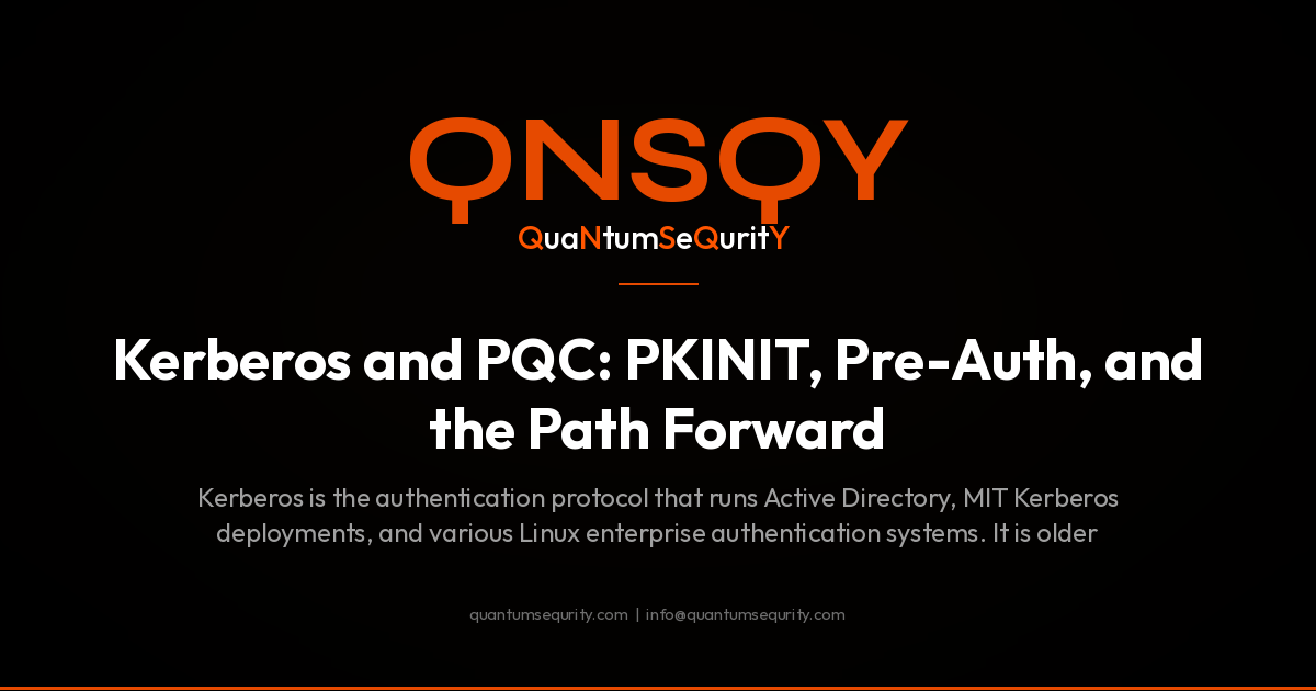 Kerberos and PQC: PKINIT, Pre-Auth, and the Path Forward - QNSQY post-quantum encryption guide