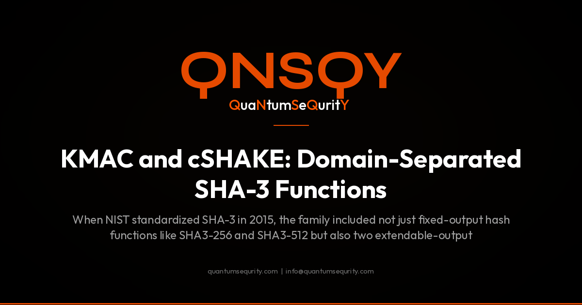 KMAC and cSHAKE: Domain-Separated SHA-3 Functions - QNSQY post-quantum encryption guide