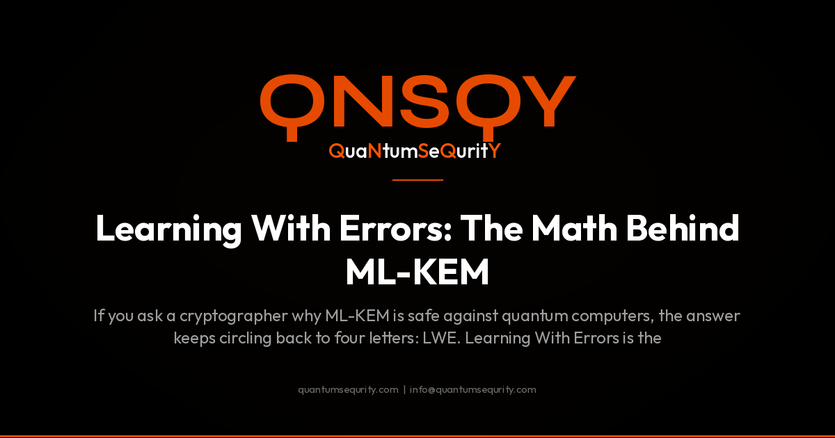 Learning With Errors: The Math Behind ML-KEM - QNSQY post-quantum encryption guide