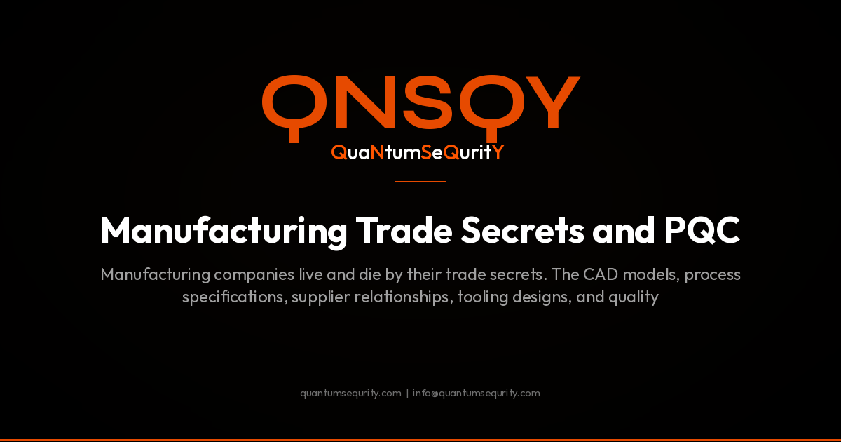 Manufacturing Trade Secrets and PQC - QNSQY post-quantum encryption guide