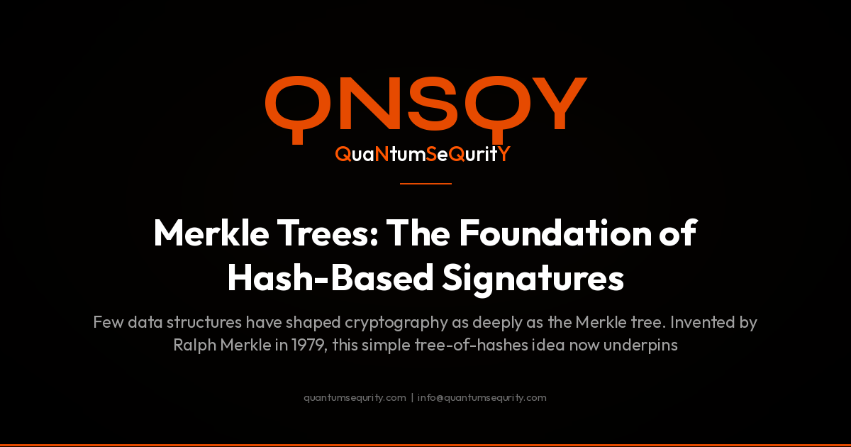 Merkle Trees: The Foundation of Hash-Based Signatures - QNSQY post-quantum encryption guide