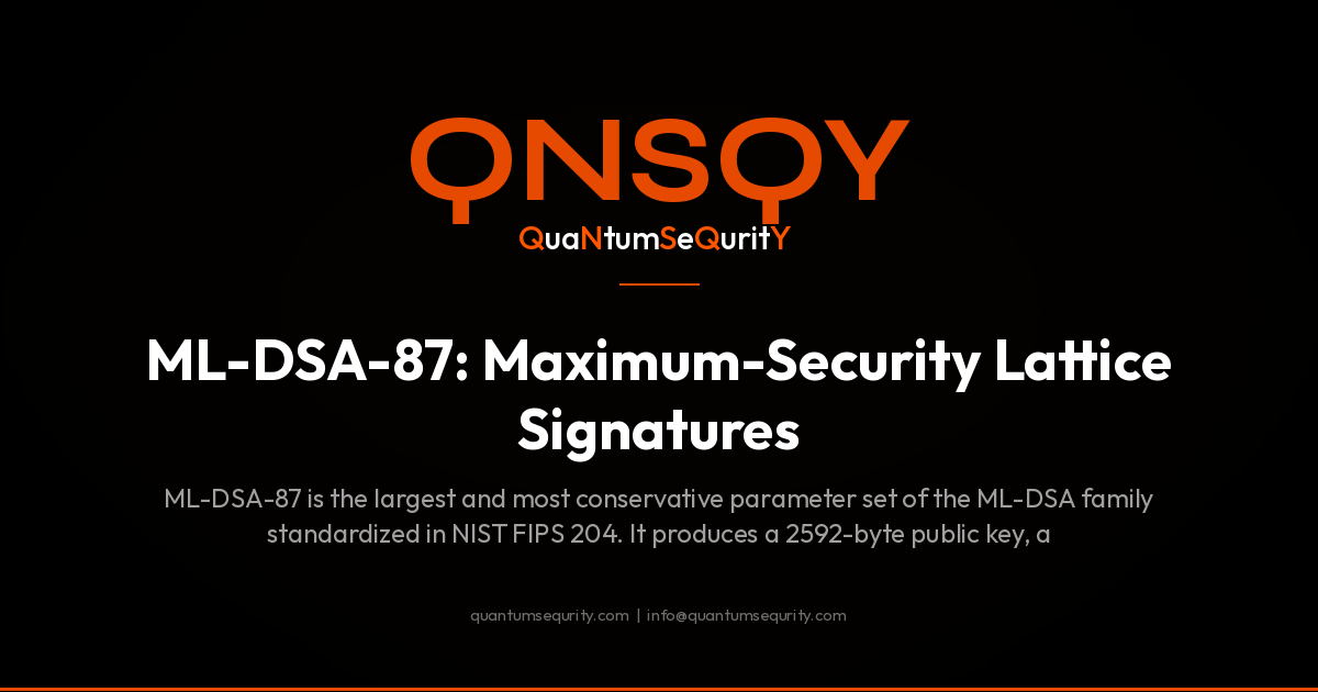 ML-DSA-87: Maximum-Security Lattice Signatures - QNSQY post-quantum encryption guide