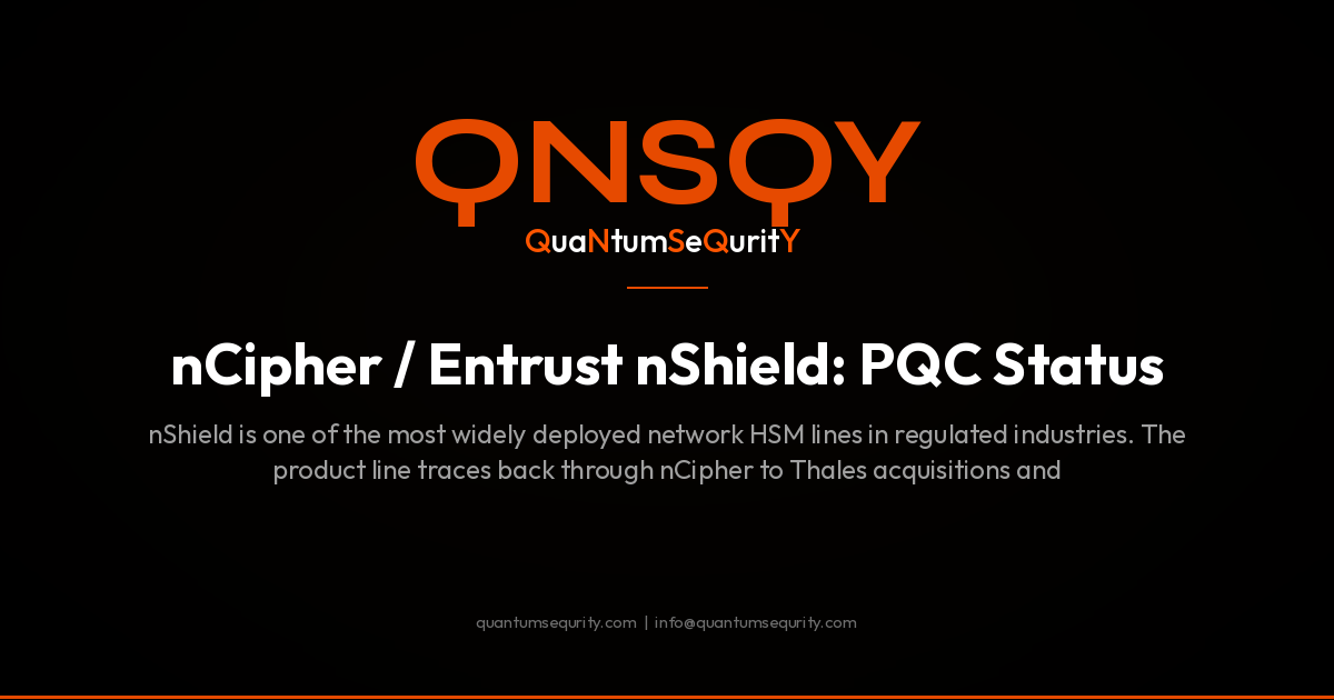 nCipher / Entrust nShield: PQC Status - QNSQY post-quantum encryption guide