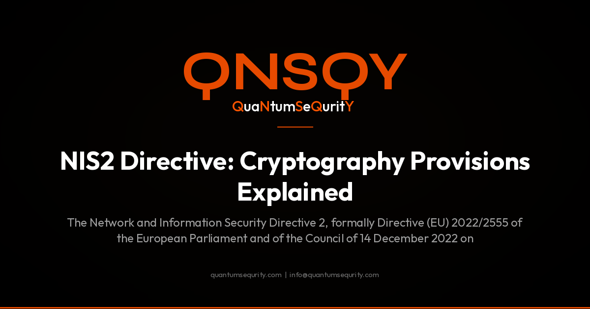 NIS2 Directive: Cryptography Provisions Explained - QNSQY post-quantum encryption guide