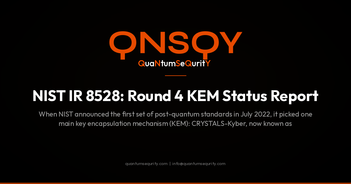 NIST IR 8528: Round 4 KEM Status Report - QNSQY post-quantum encryption guide