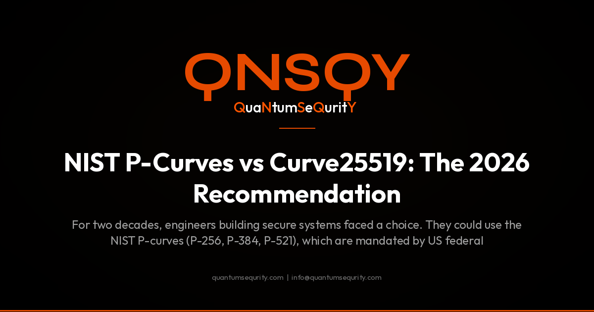 NIST P-Curves vs Curve25519: The 2026 Recommendation - QNSQY post-quantum encryption guide