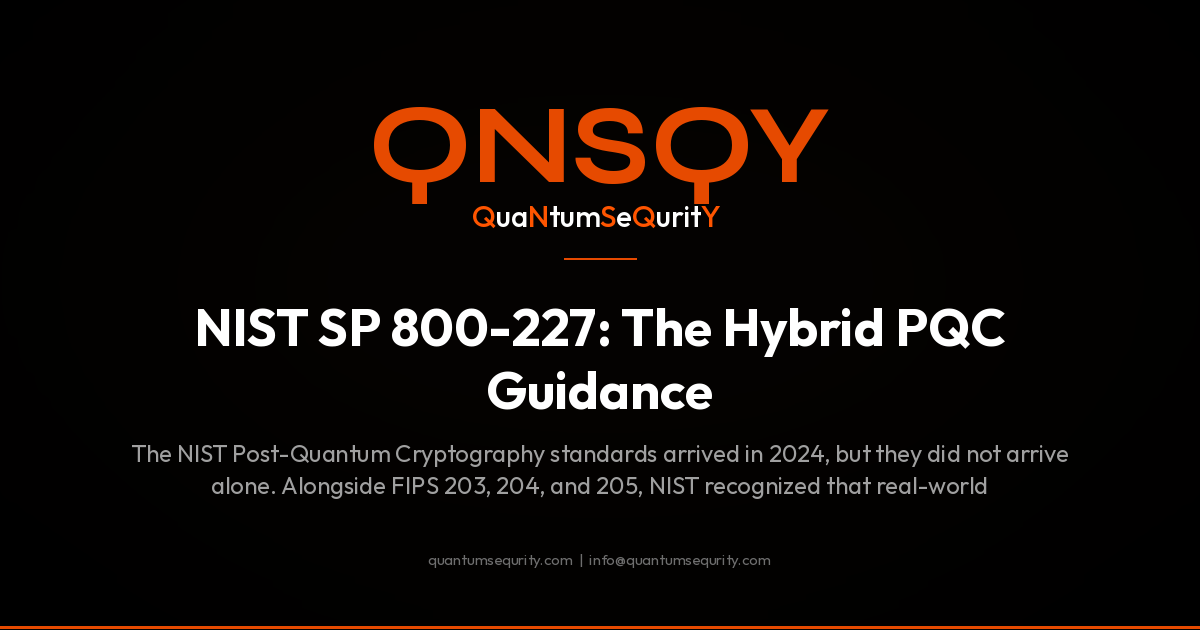 NIST SP 800-227: KEM Recommendations and Hybrid Key Combiners - QNSQY post-quantum encryption guide