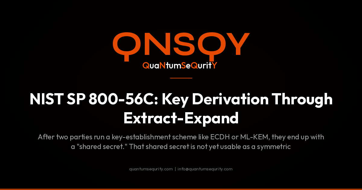 NIST SP 800-56C: Key Derivation Through Extract-Expand - QNSQY post-quantum encryption guide