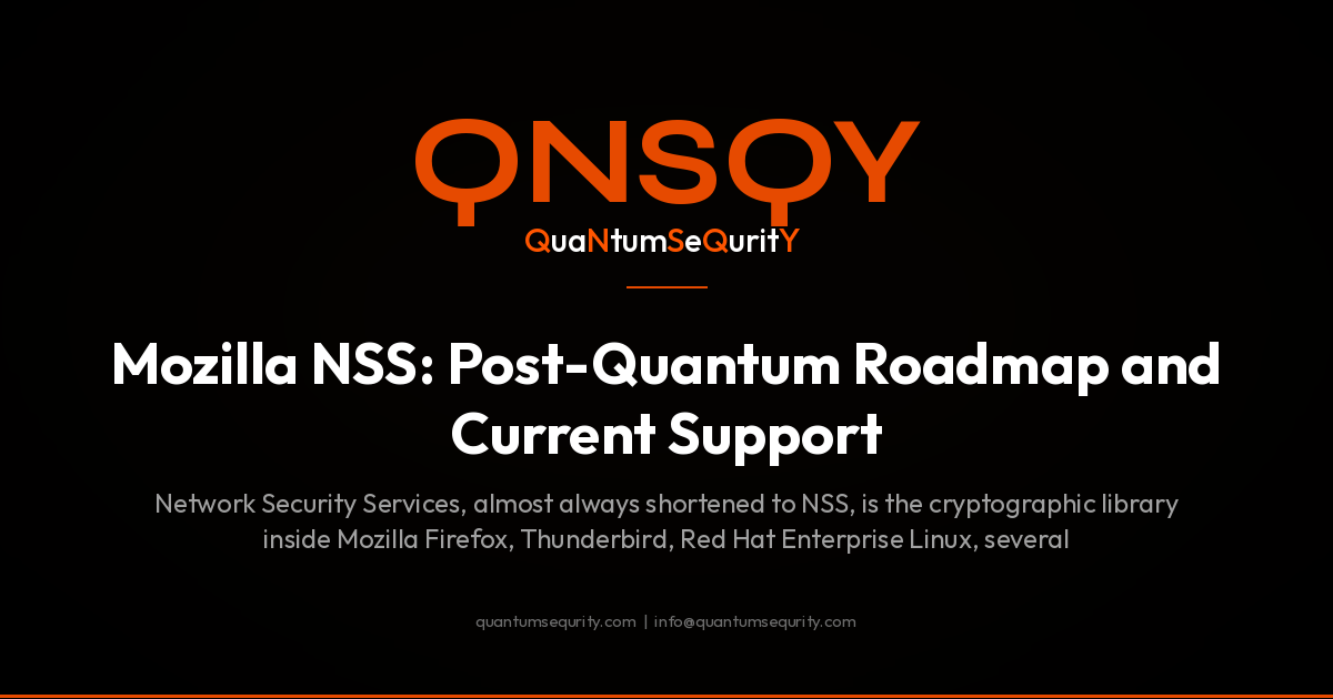 Mozilla NSS: Post-Quantum Roadmap and Current Support - QNSQY post-quantum encryption guide