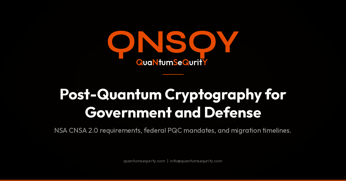 Post-Quantum Cryptography for Government and Defense - QNSQY post-quantum encryption guide