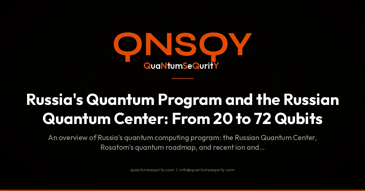 Russia's Quantum Program: From 20 to 72 Qubits | QNSQY